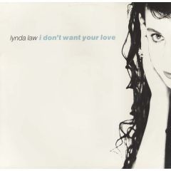 Lynda Law - Lynda Law - I Don't Want Your Love - Perfecto
