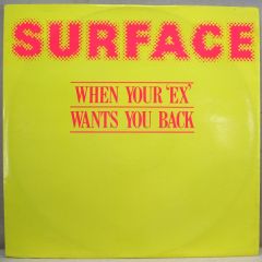 Surface - When Your 'Ex' Wants You Back - Salsoul Records