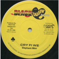 Elephant Man / Uneek - Elephant Man / Uneek - Cry Fi We / Bwoy Bwoy - Black Shadow Records