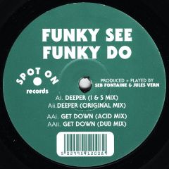Funky See & Funky Do - Funky See & Funky Do - Get Down - Spot On