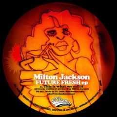 Milton Jackson - Milton Jackson - Future Fresh EP - Silver Network
