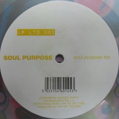 Soul Purpose - Soul Purpose - Soul Purpose Too - Low Press.Ltd