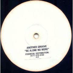 Another Groove - Another Groove - Be Alone No More - Not On Label