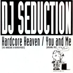 DJ Seduction - DJ Seduction - Hardcore Heaven / You And Me - Ffrr