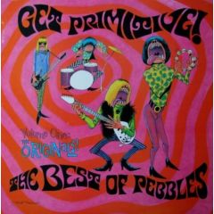 Various - Various - Get Primitive! The Best Of Pebbles, Volume One: The Originals - Ubik Records