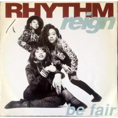Rhythm Reign - Rhythm Reign - Be Fair - 10 Records