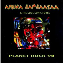 Afrika Bambaataa & Soulsonic Force - Afrika Bambaataa & Soulsonic Force - Planet Rock 98 - Dream Team