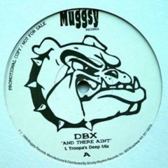 DBX - DBX - And There Ain't - Muggsy