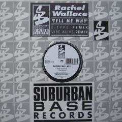 Rachel Wallace - Rachel Wallace - Tell Me Why (Remix) - Suburban Base