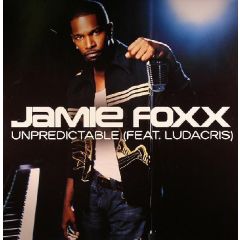 Jamie Foxx Ft Ludacris - Jamie Foxx Ft Ludacris - Unpredictable - J Records