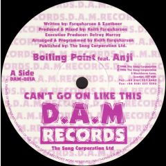 Boiling Point Ft Anji - Cant Go On Like This - Dam Records 1