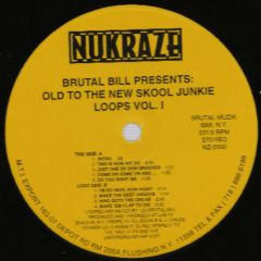 Brutal Bill - Brutal Bill - Old To The New Skool Junkie Loops Vol. 1 - Nukraze