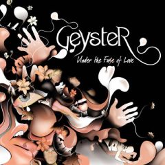 Geyster - Geyster - Under The Fuse Of Love - Somekind Records
