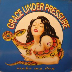 Grace Under Pressure - Grace Under Pressure - Make My Day - ARS