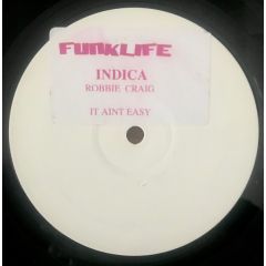 Indica Feat. Robbie Craig - Indica Feat. Robbie Craig - It Ain't Easy - Funklife