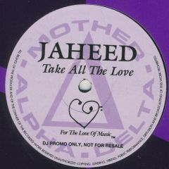 Jaheed - Jaheed - Take All The Love - Alpha