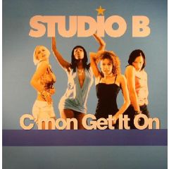 Studio B - Studio B - C'Mon Get It On - Loaded
