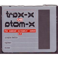 Trax-X Vs Atom-X - Trax-X Vs Atom-X - The Damned Screamin' Demon - Re-Load Limited