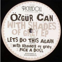 Ozgur Can - Ozgur Can - With Shades Of Grey EP - Pickadoll