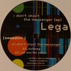 Lega - Lega - Don't Shoot The Messenger EP - Immigrant Records