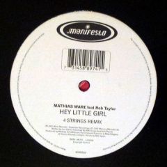 Mathias Ware Ft Rob Taylor - Mathias Ware Ft Rob Taylor - Hey Little Girl (Remix) - Manifesto