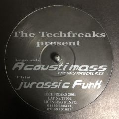 The Techfreaks - The Techfreaks - Acousti Mass / Jurassic Funk - Techfreaks