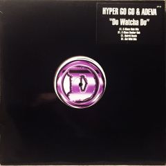 Hyper Go Go & Adeva - Hyper Go Go & Adeva - Do Watcha Do - Distinctive