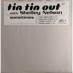 Tin Tin Out & Shelly Nelson - Tin Tin Out & Shelly Nelson - Sometimes - Vc Recordings