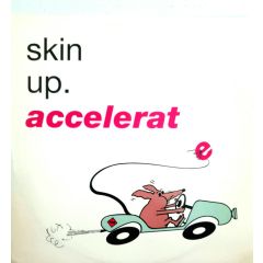 Skin Up - Skin Up - Accelerate - Love