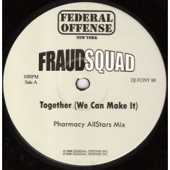 Fraud Squad - Fraud Squad - Together (We Can Make It) - Federal Offence