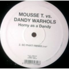 Mousse T Vs The Dandy Warhols - Mousse T Vs The Dandy Warhols - Horny As A Dandy - Rise