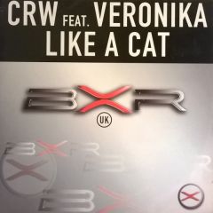 CRW Feat. Veronika - CRW Feat. Veronika - Like A Cat - BXR UK