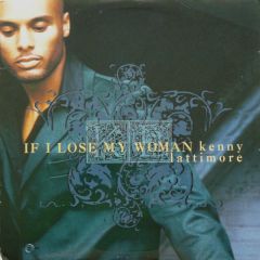 Kenny Lattimore - Kenny Lattimore - Days Like This/If I Lose My Woman - Columbia