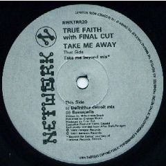True Faith With Final Cut - True Faith With Final Cut - Take Me Away - Network