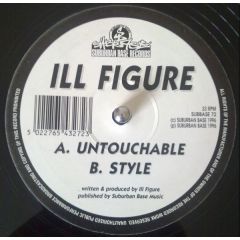 Ill Figure - Ill Figure - Untouchable - Suburban Base