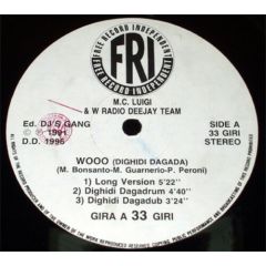 M.C. Luigi & W Radio Deejay Team - M.C. Luigi & W Radio Deejay Team - Wooo (Dighidi Dagada) - Free Records Independent