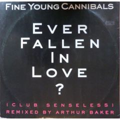 Fine Young Cannibals - Fine Young Cannibals - Ever Fallen In Love? (Club Senseless) - London Records