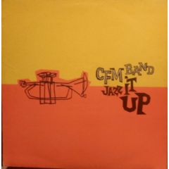 Cfm Band - Cfm Band - Jazz It Up/Dance To The Music - 4th & Broadway