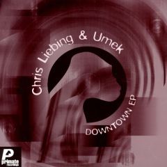 Chris Liebing & Umek - Chris Liebing & Umek - Downtown EP - Primate