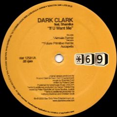 Dark Clark - Dark Clark - If U Want Me - Star Sixty Nine