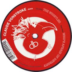 Claude Vonstroke - Claude Vonstroke - The Whistler - Dirtybird
