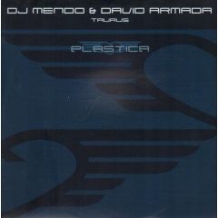 DJ Mendo & David Armada - DJ Mendo & David Armada - Taurus - Plastica