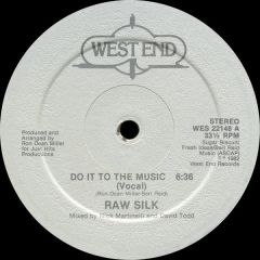 Raw Silk - Raw Silk - Do It To The Music - West End