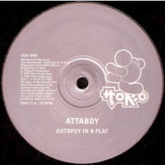 Attaboy - Attaboy - Autopsy In B Flat - Toko