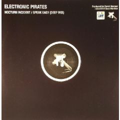 Electronic Pirates - Electronic Pirates - Nocturn Incident / Speak Easy - Pirates Federation