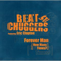 Beatchuggers Feat Eric Clapton - Beatchuggers Feat Eric Clapton - Forever Man (How Many Times?) - Ffrr