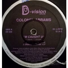 Colonel Abrams - Colonel Abrams - I'm Caught Up - D:vision Records