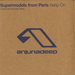 Supermodels From Paris - Supermodels From Paris - Keep On - Anjuna Deep
