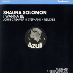 Shauna Solomon - Shauna Solomon - I Wanna Be (John Creamer & Stephane K Remix) - Azuli