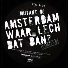 Mutant DJ - Mutant DJ - Amsterdam Waar Lech Dat Dan - Hellhouse 